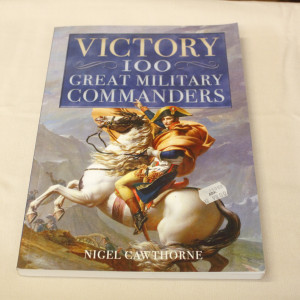 Nigel Cawthorne Victory - 100 great military commanders